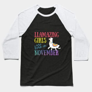 Llama Llamazing Girls Are Born In November Birthday Design Baseball T-Shirt